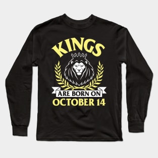 Happy Birthday To Me You Papa Dad Uncle Brother Husband Son Cousin Kings Are Born On October 14 Long Sleeve T-Shirt